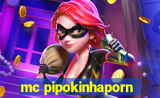 mc pipokinhaporn